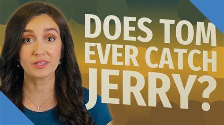 Does Tom Ever Catch Jerry