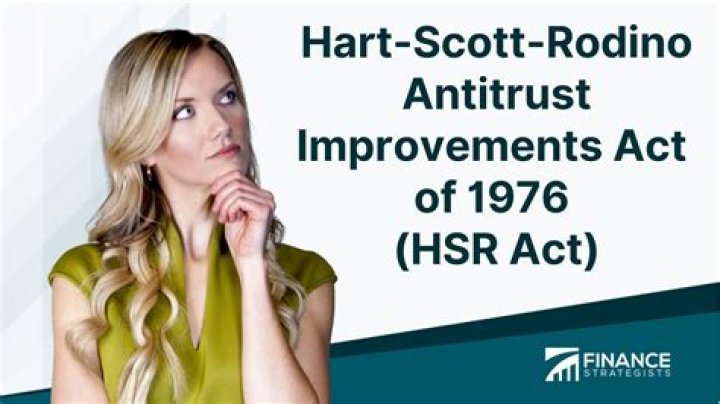 Hart-Scott-Rodino Act (HSR Act) - How To Discuss