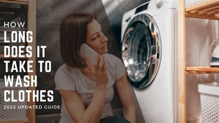 How Long Does It Take To Wash Clothes