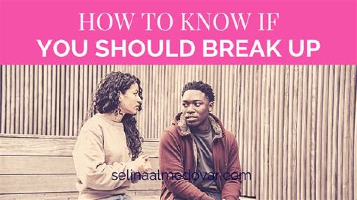How to know if you should break up