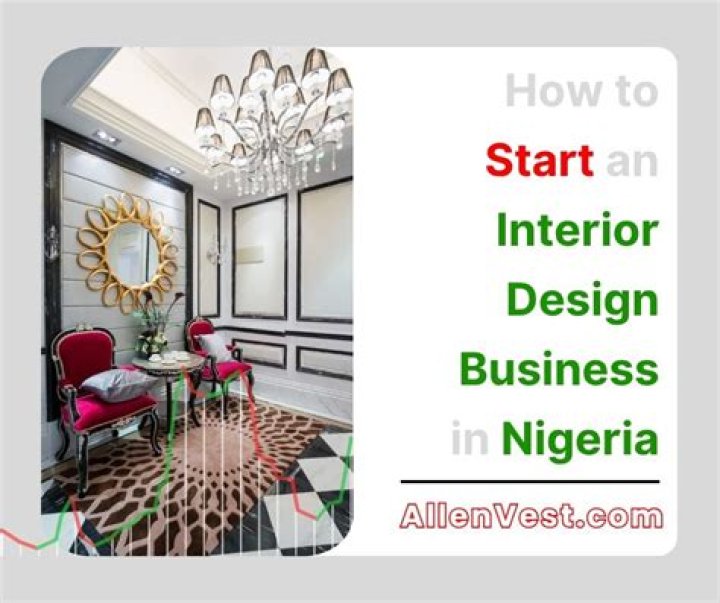 How To Start An Interior Design Business In Nigeria