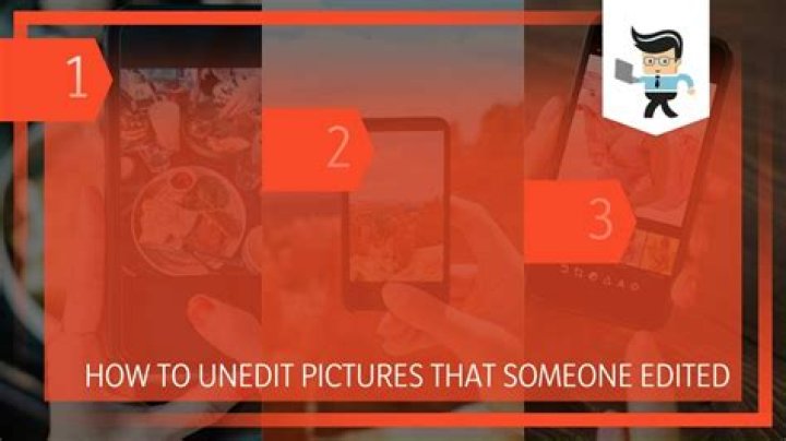 How To Unedit A Picture