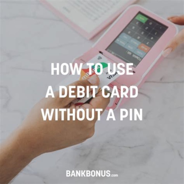 How To Use Debit Card Without Pin