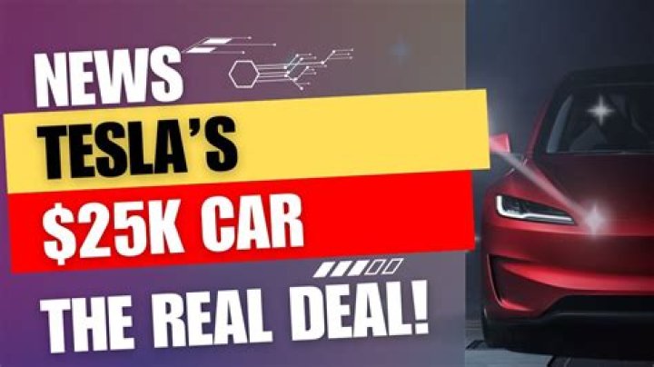 Tesla 25k car - How To Discuss