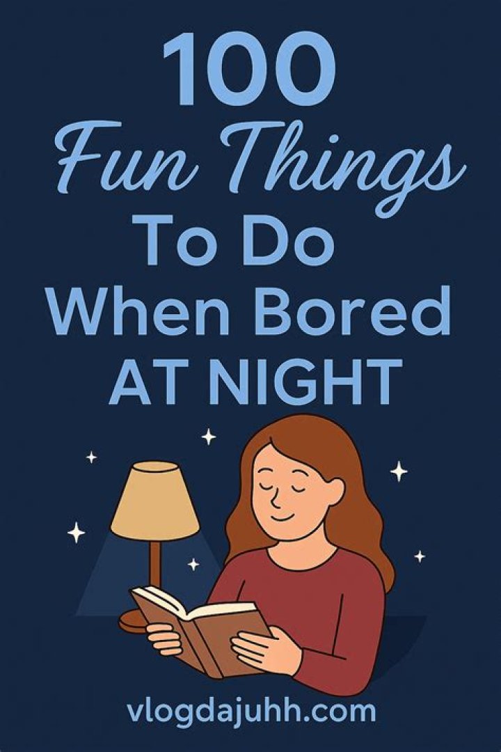 Things to do when bored at night