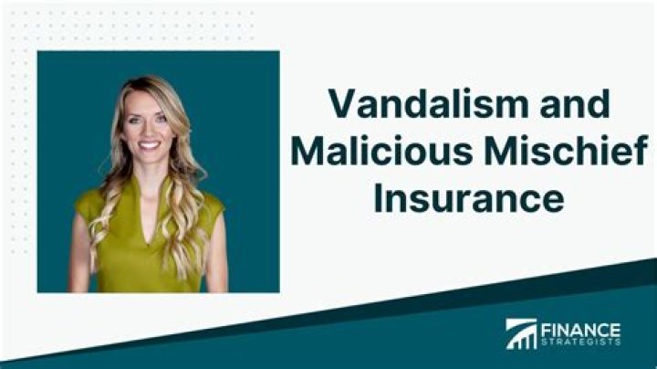 Vandalism And Malicious Mischief Insurance